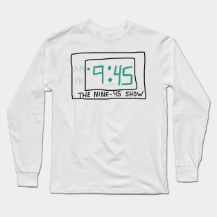 The Nine-45 Show Alarm Clock Long Sleeve T-Shirt